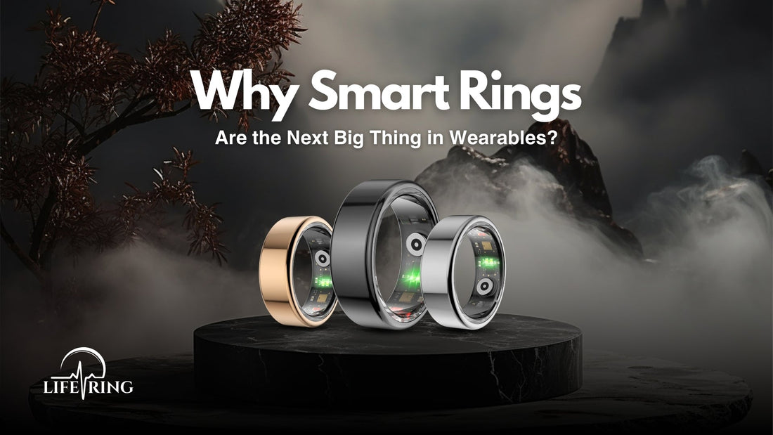 Why Smart Rings Are the Next Big Thing in Wearables