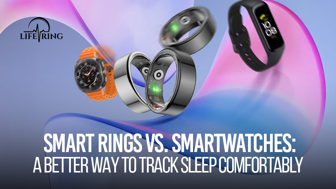 Smart rings vs. smartwatches a better way to track sleep comfortably.