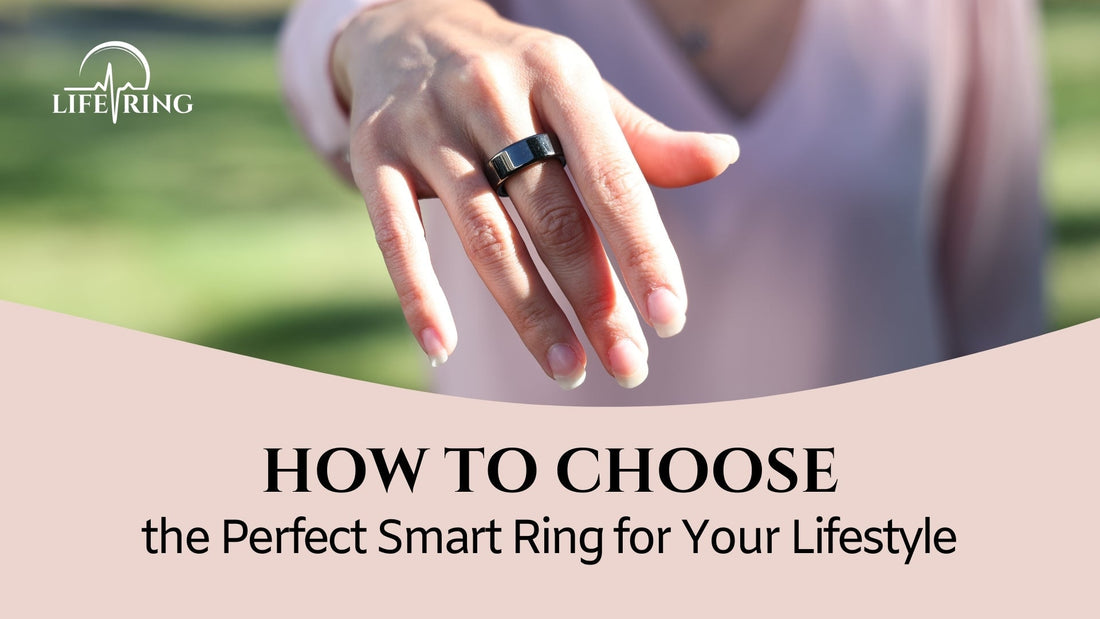 How to Choose the Perfect Smart Ring for Your Lifestyle
