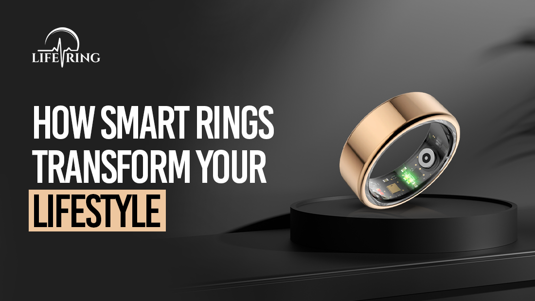 LIFE RING lifestyle header: how smart rings transform your daily routines and wellness habits, explained.