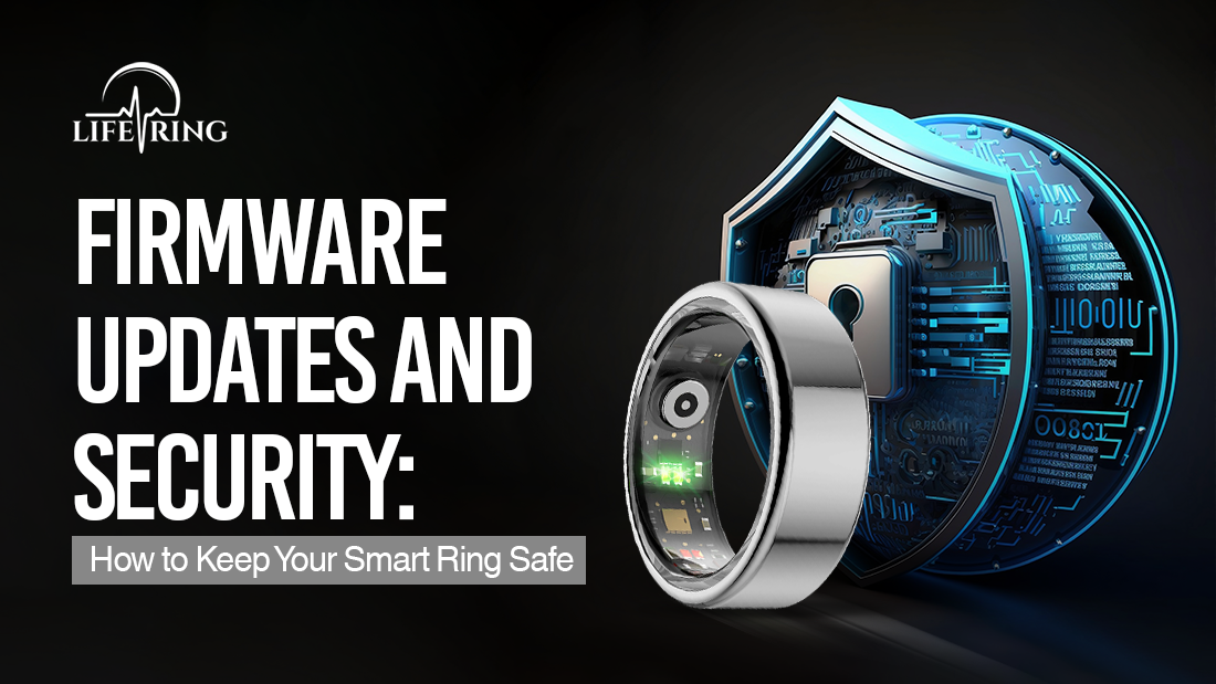 A device security article explaining how to keep your LifeRing smart ring safe through regular firmware updates and best practices.