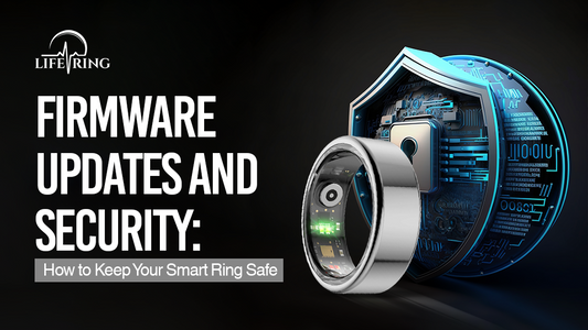 A device security article explaining how to keep your LifeRing smart ring safe through regular firmware updates and best practices.