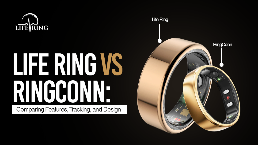 Life Ring and RingConn smart rings, comparing health tracking features, sleep monitoring, battery life, and app experience.