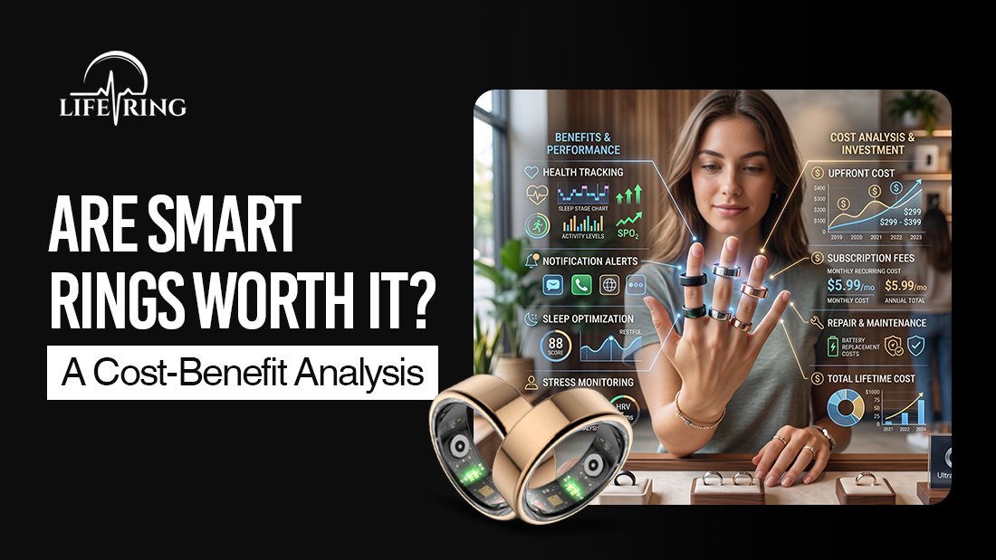 Are Smart Rings Worth It? A Cost-Benefit Analysis