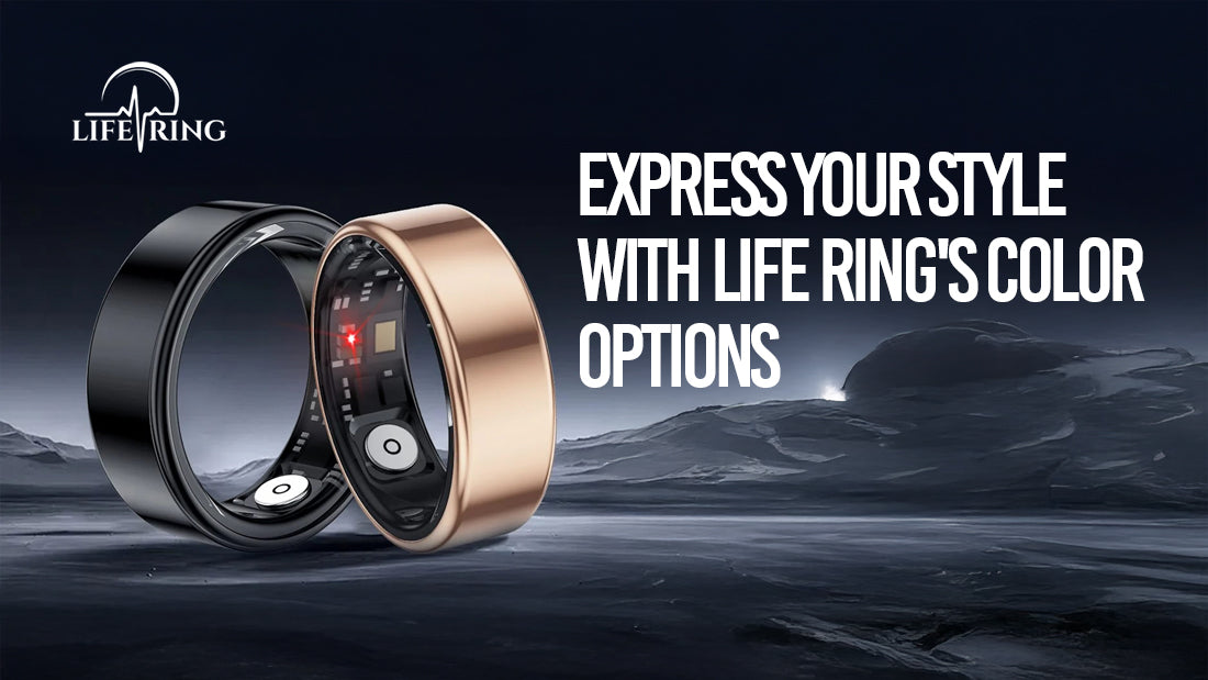 Express your style with Life Ring's color options.