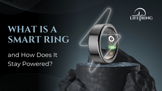 What Is a Smart Ring and How Does It Stay Powered?